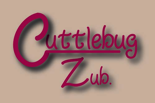 Cuttlebug + Zub.