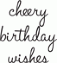 Cheery birthday wishes (cursive text)